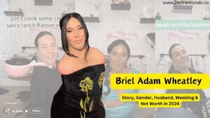 Read more about the article Briel Adams-Wheatley Story, Age, Wikipedia, Parents, Family, Gender, Husband, Wedding