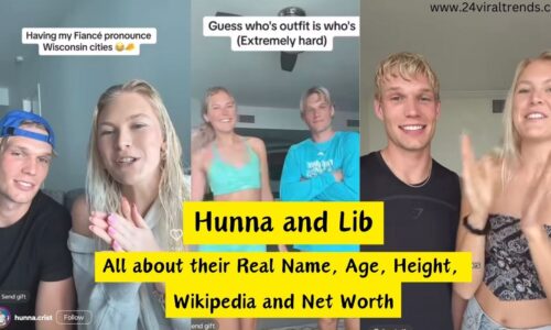 Hunna and Lib Real Name, Age, Height, Wikipedia, Net Worth in 2024