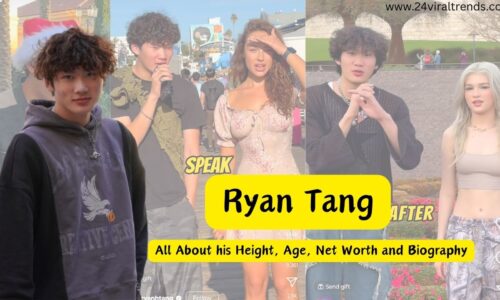 Ryan Tang Height, Age, Sister, Girlfriend, Nationality, Net Worth 2024